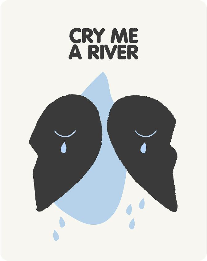 Cry me a river